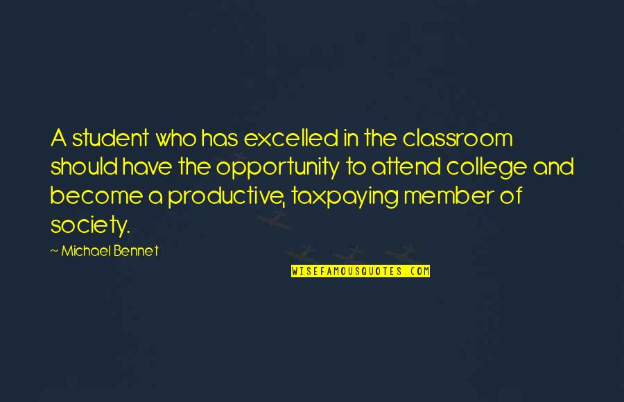Feyza Quotes By Michael Bennet: A student who has excelled in the classroom