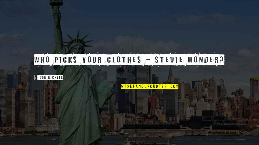 Feyzioglu Hukuk Quotes By Don Rickles: Who picks your clothes - Stevie Wonder?