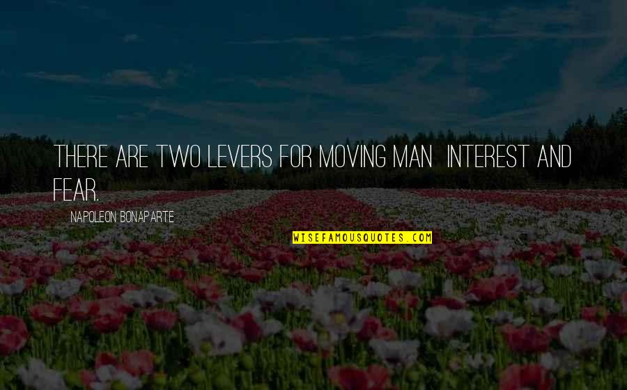 Fez Quote Quotes By Napoleon Bonaparte: There are two levers for moving man interest Fez Quote Quotes By Napoleon Bonaparte: There are two levers for moving man interest