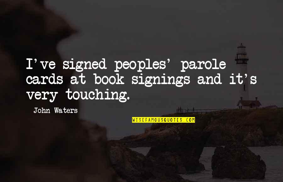 Fezeka Construction Quotes By John Waters: I've signed peoples' parole cards at book signings