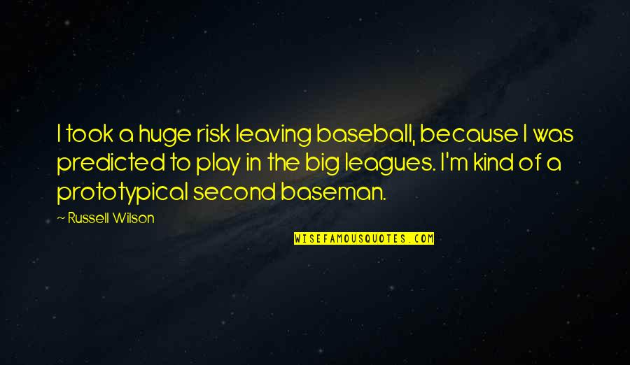Ff Vivi Quotes By Russell Wilson: I took a huge risk leaving baseball, because