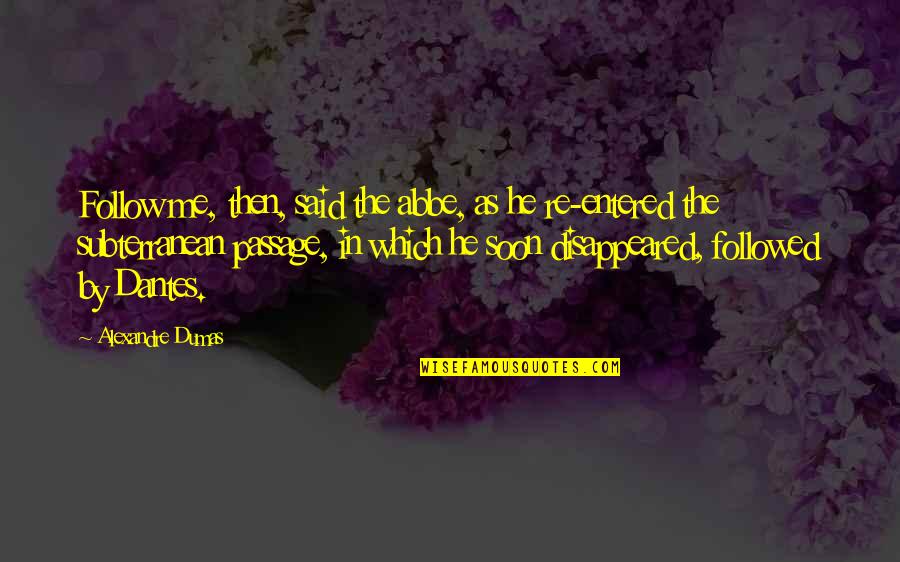Ff12 Balthier Quotes By Alexandre Dumas: Follow me, then, said the abbe, as he