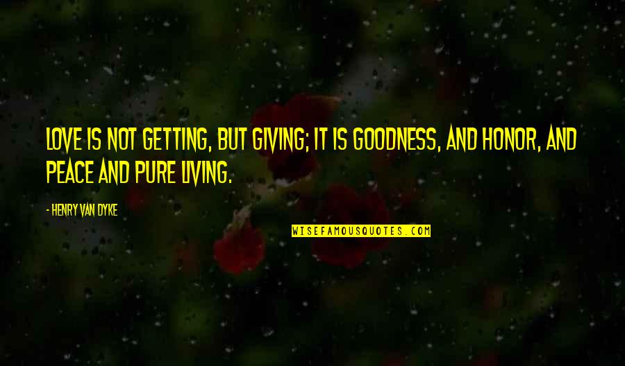 Ff13-2 Quotes By Henry Van Dyke: Love is not getting, but giving; It is