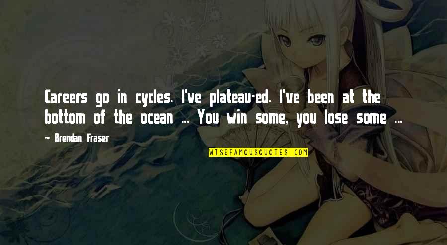 Ffe Transportation Quotes By Brendan Fraser: Careers go in cycles. I've plateau-ed. I've been
