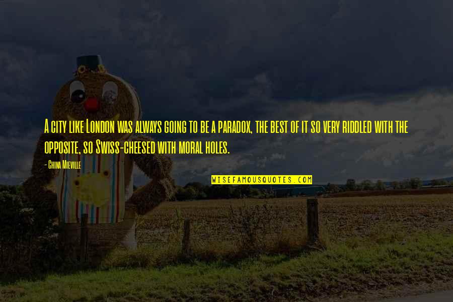 Fforde Kazam Quotes By China Mieville: A city like London was always going to Fforde Kazam Quotes By China Mieville: A city like London was always going to