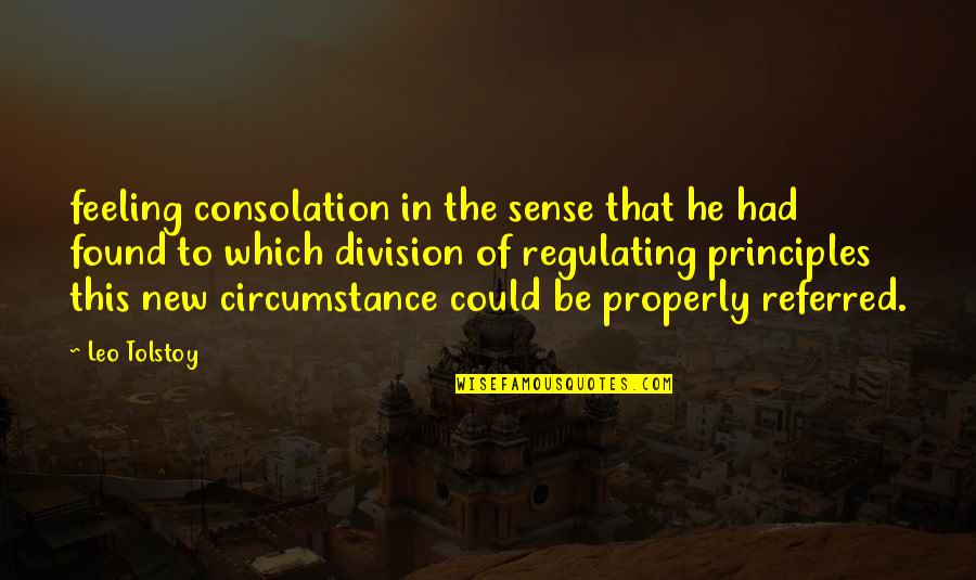 Ffu Kaze Quotes By Leo Tolstoy: feeling consolation in the sense that he had