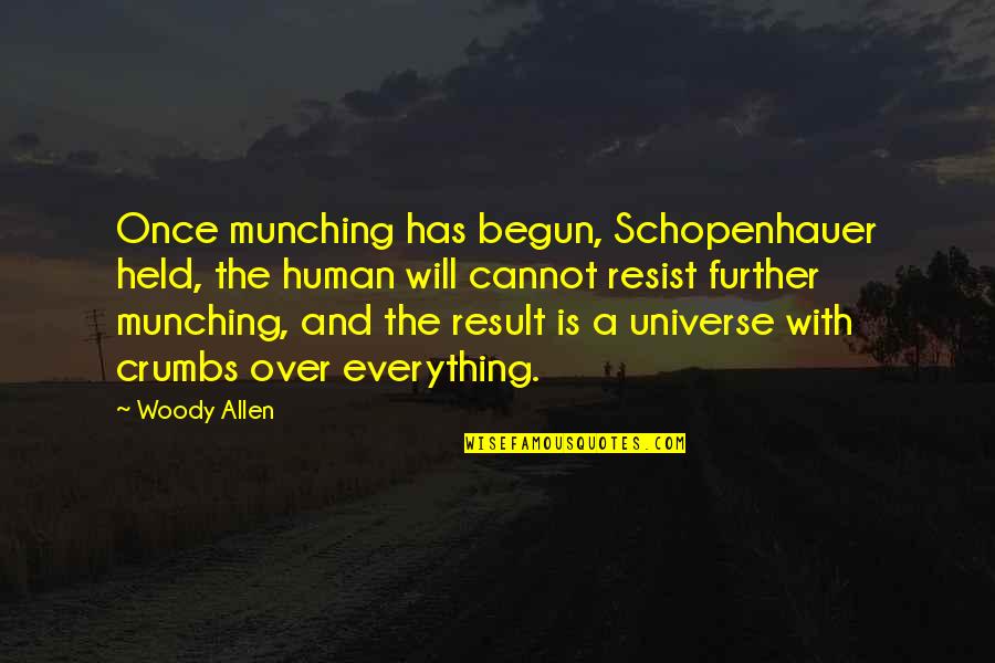 Ffx Kimahri Quotes By Woody Allen: Once munching has begun, Schopenhauer held, the human