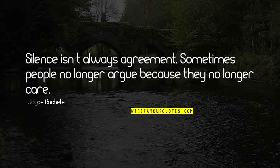 Fhlth Quotes By Joyce Rachelle: Silence isn't always agreement. Sometimes people no longer Fhlth Quotes By Joyce Rachelle: Silence isn't always agreement. Sometimes people no longer