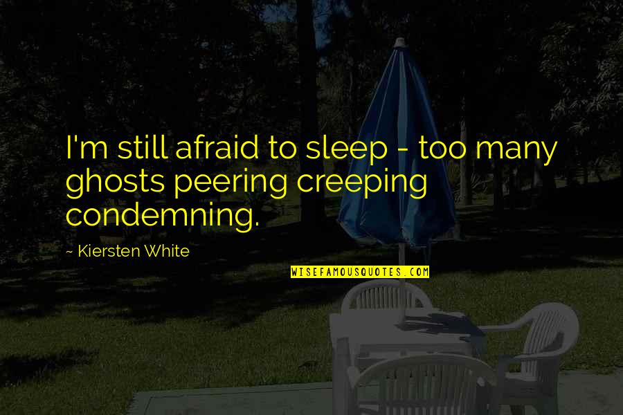 Fia Quotes By Kiersten White: I'm still afraid to sleep - too many
