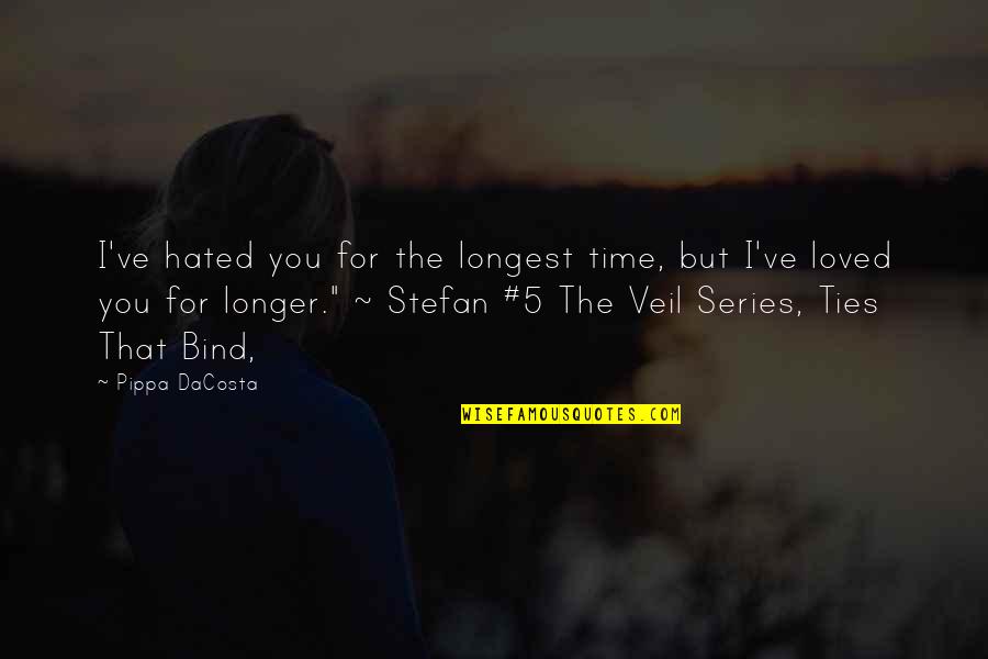 Fiaceboo Quotes By Pippa DaCosta: I've hated you for the longest time, but Fiaceboo Quotes By Pippa DaCosta: I've hated you for the longest time, but