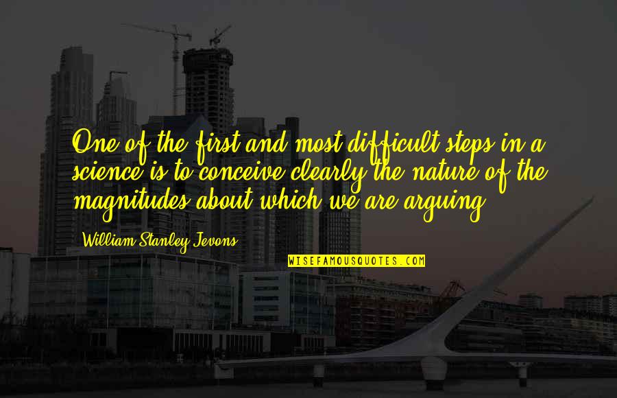 Fiachagh Quotes By William Stanley Jevons: One of the first and most difficult steps Fiachagh Quotes By William Stanley Jevons: One of the first and most difficult steps