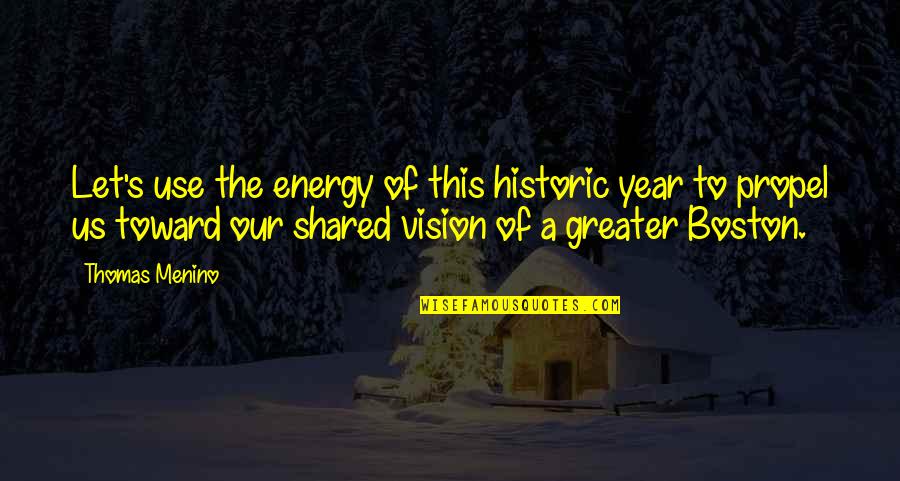 Fialkoffs Kosher Quotes By Thomas Menino: Let's use the energy of this historic year Fialkoffs Kosher Quotes By Thomas Menino: Let's use the energy of this historic year