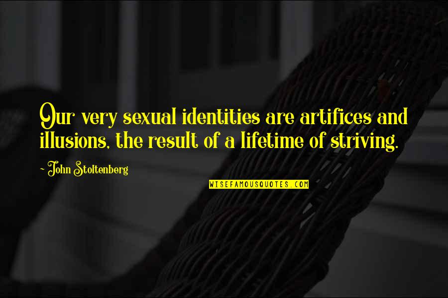 Fiammifero In Inglese Quotes By John Stoltenberg: Our very sexual identities are artifices and illusions,