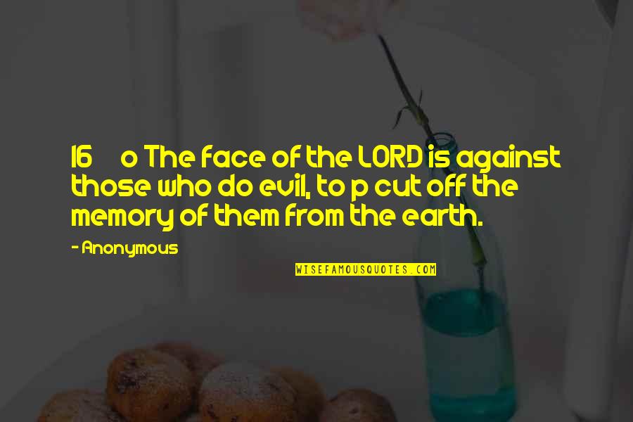 Fianzas Quotes By Anonymous: 16 o The face of the LORD is