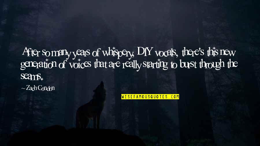 Fiasconaro Imarigiano Quotes By Zach Condon: After so many years of whispery, DIY vocals, Fiasconaro Imarigiano Quotes By Zach Condon: After so many years of whispery, DIY vocals,