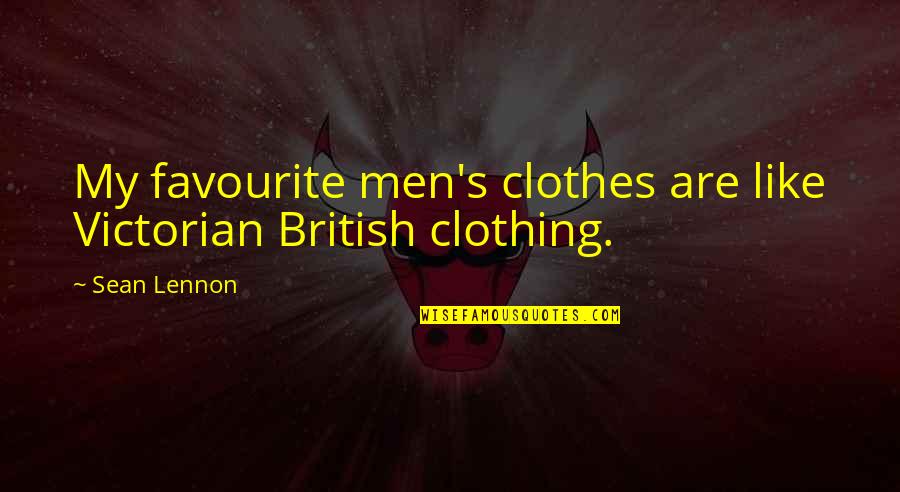 Fiat Chrysler Quotes By Sean Lennon: My favourite men's clothes are like Victorian British