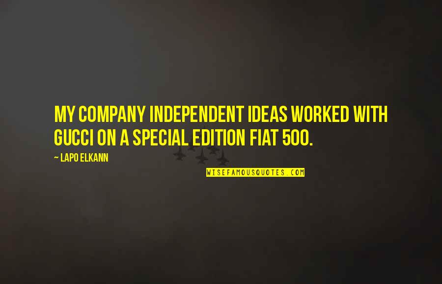 Fiat Quotes By Lapo Elkann: My company Independent Ideas worked with Gucci on