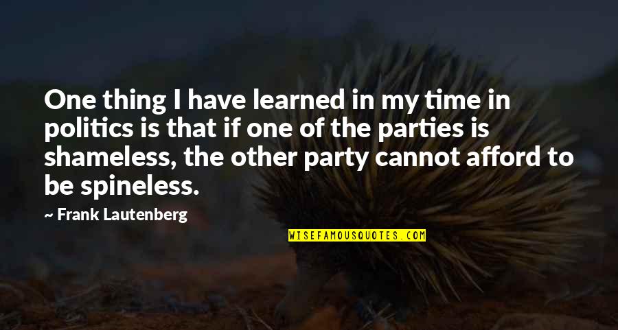 Fibre Art Quotes By Frank Lautenberg: One thing I have learned in my time Fibre Art Quotes By Frank Lautenberg: One thing I have learned in my time