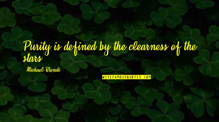 Fibrocystic Changes Quotes By Michael Biondi: Purity is defined by the clearness of the Fibrocystic Changes Quotes By Michael Biondi: Purity is defined by the clearness of the