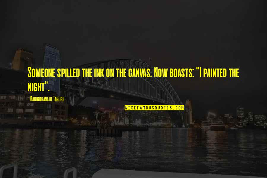 Fibula Pain Quotes By Rabindranath Tagore: Someone spilled the ink on the canvas. Now
