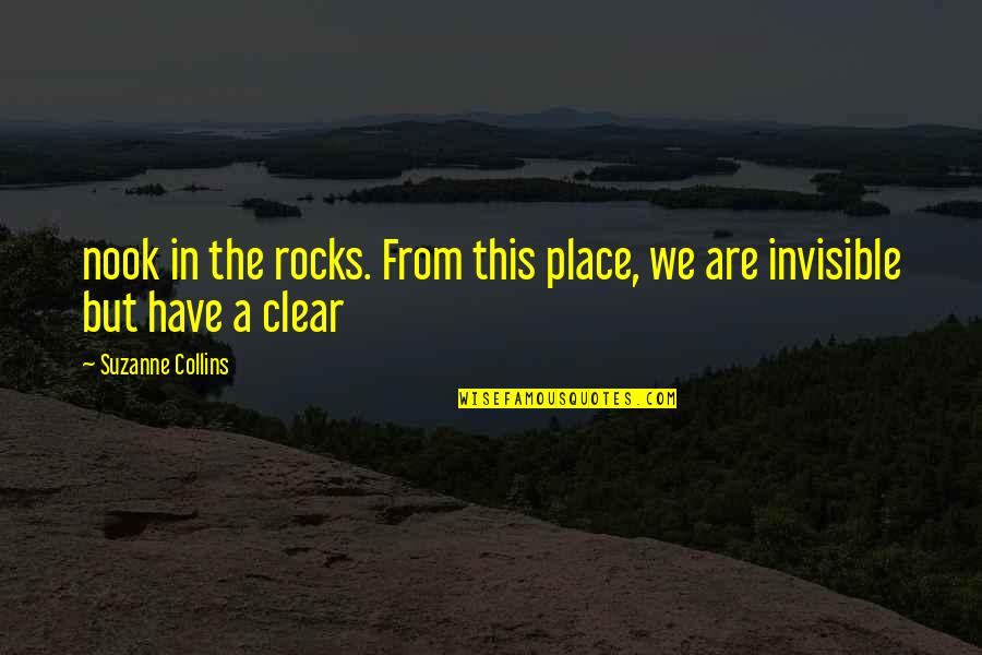 Ficados Quotes By Suzanne Collins: nook in the rocks. From this place, we