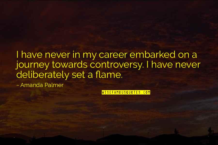 Ficele Lui Quotes By Amanda Palmer: I have never in my career embarked on Ficele Lui Quotes By Amanda Palmer: I have never in my career embarked on