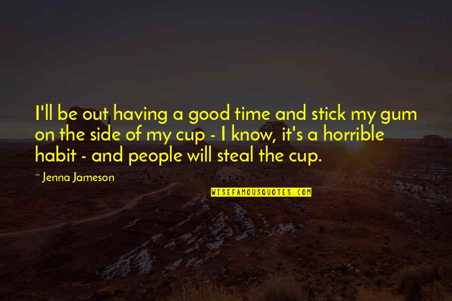 Ficelle Winters Quotes By Jenna Jameson: I'll be out having a good time and