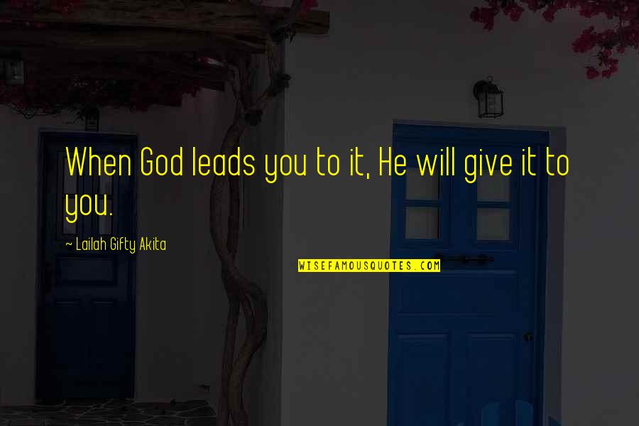 Ficelle Winters Quotes By Lailah Gifty Akita: When God leads you to it, He will