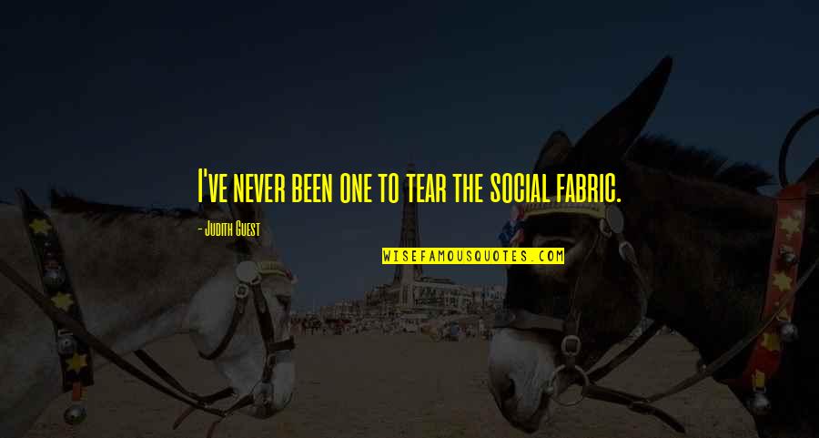 Fichas Bruno Quotes By Judith Guest: I've never been one to tear the social Fichas Bruno Quotes By Judith Guest: I've never been one to tear the social