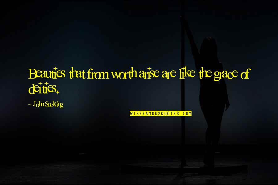 Fickle Famous Quotes By John Suckling: Beauties that from worth arise are like the Fickle Famous Quotes By John Suckling: Beauties that from worth arise are like the