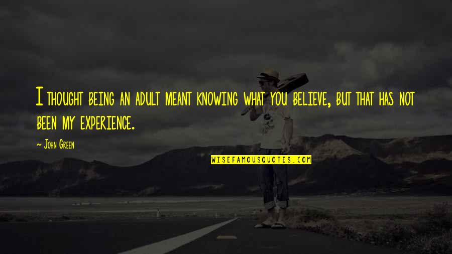 Fickle Moon Quotes By John Green: I thought being an adult meant knowing what Fickle Moon Quotes By John Green: I thought being an adult meant knowing what