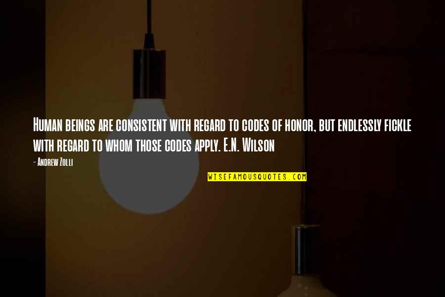 Fickle Quotes By Andrew Zolli: Human beings are consistent with regard to codes Fickle Quotes By Andrew Zolli: Human beings are consistent with regard to codes