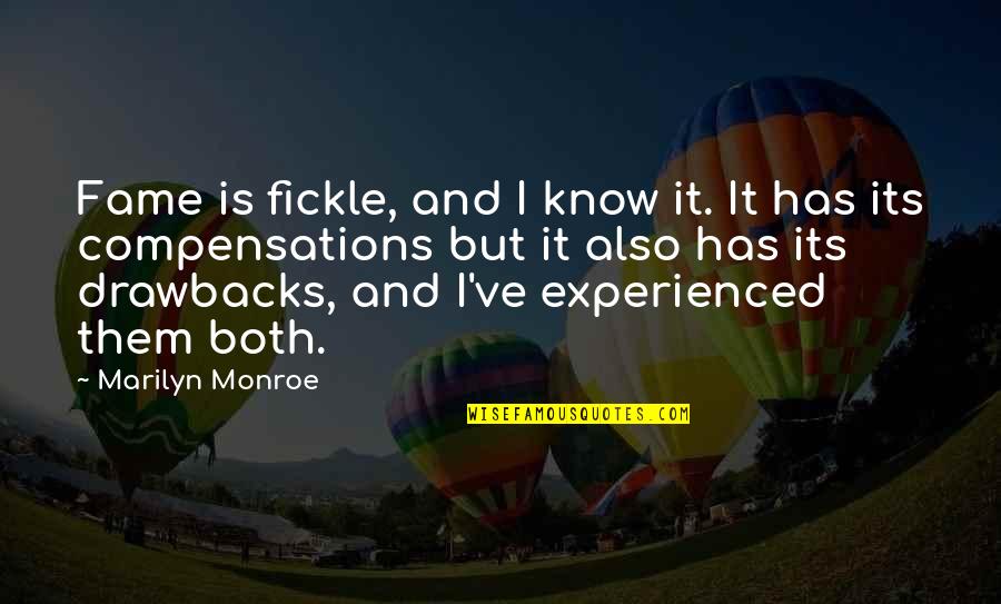 Fickle Quotes By Marilyn Monroe: Fame is fickle, and I know it. It Fickle Quotes By Marilyn Monroe: Fame is fickle, and I know it. It