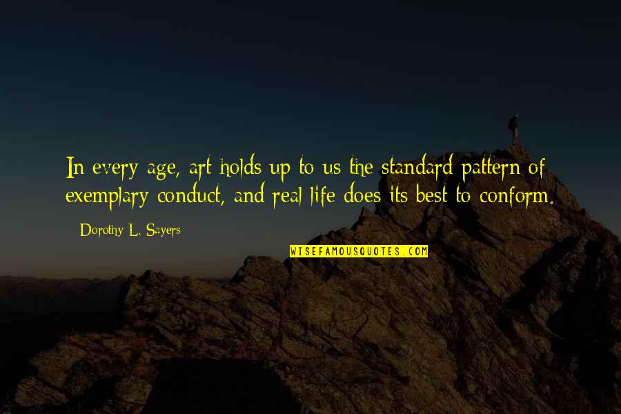 Fickling St Quotes By Dorothy L. Sayers: In every age, art holds up to us Fickling St Quotes By Dorothy L. Sayers: In every age, art holds up to us