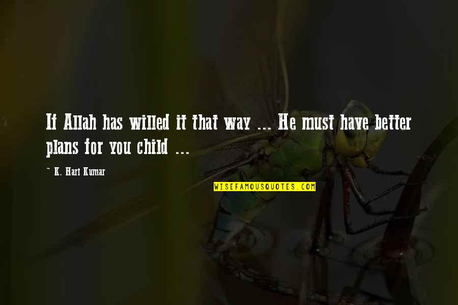 Fiction Indian Quotes By K. Hari Kumar: If Allah has willed it that way ...
