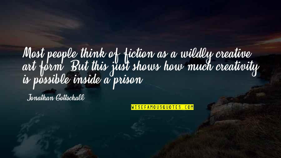 Fiction Of Art Quotes By Jonathan Gottschall: Most people think of fiction as a wildly