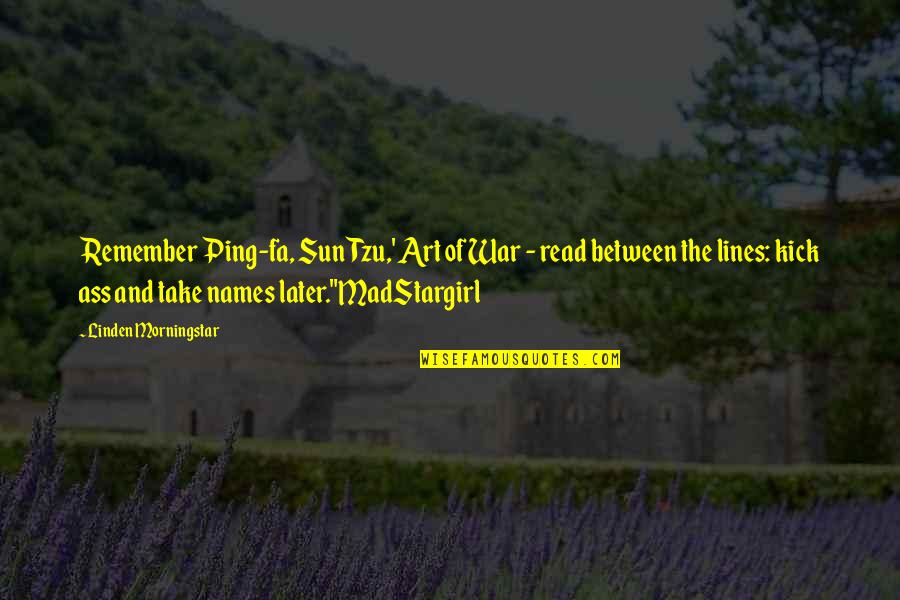 Fiction Of Art Quotes By Linden Morningstar: Remember Ping-fa, Sun Tzu,' Art of War -