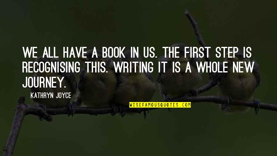 Fiction Writing Quotes By Kathryn Joyce: We all have a book in us. The