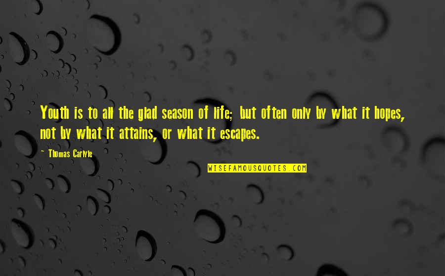 Fiction11 Quotes By Thomas Carlyle: Youth is to all the glad season of