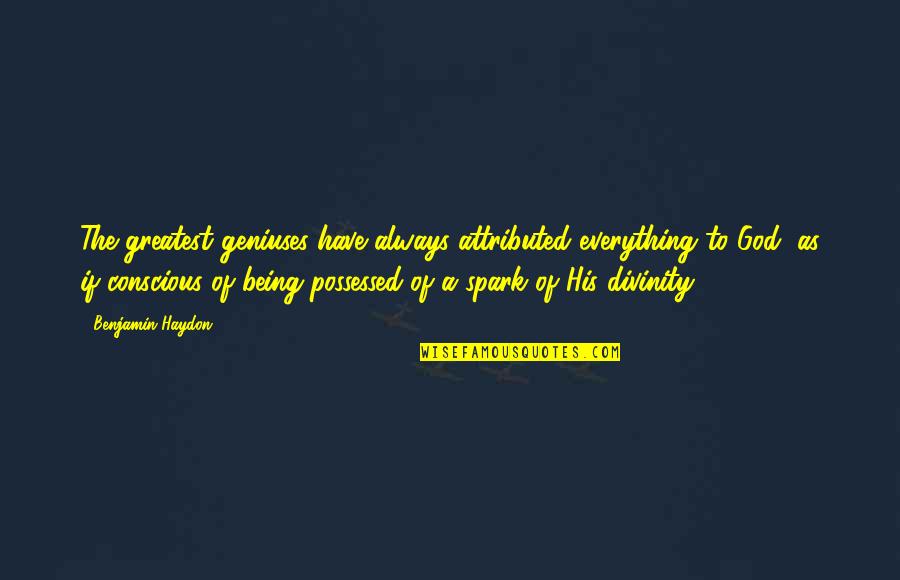 Fictional Character Love Quotes By Benjamin Haydon: The greatest geniuses have always attributed everything to Fictional Character Love Quotes By Benjamin Haydon: The greatest geniuses have always attributed everything to