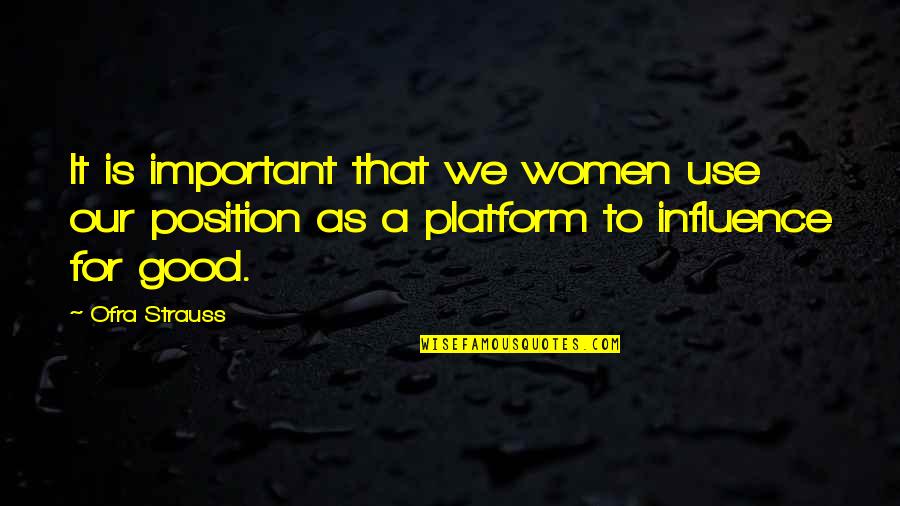 Fictional Character Love Quotes By Ofra Strauss: It is important that we women use our
