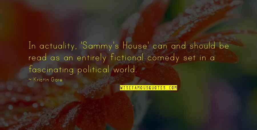 Fictional Quotes By Kristin Gore: In actuality, 'Sammy's House' can and should be