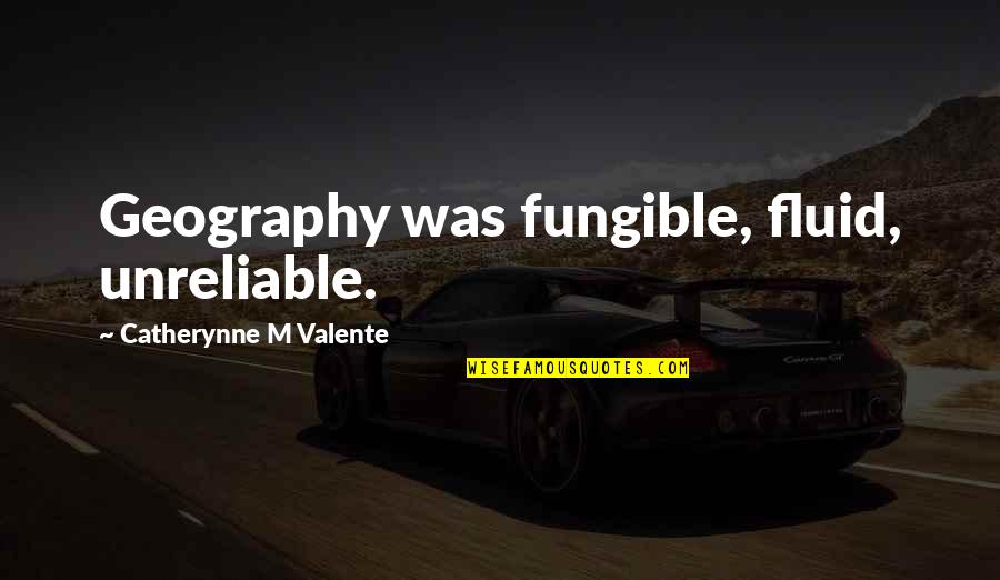 Fictionalizing True Quotes By Catherynne M Valente: Geography was fungible, fluid, unreliable. Fictionalizing True Quotes By Catherynne M Valente: Geography was fungible, fluid, unreliable.