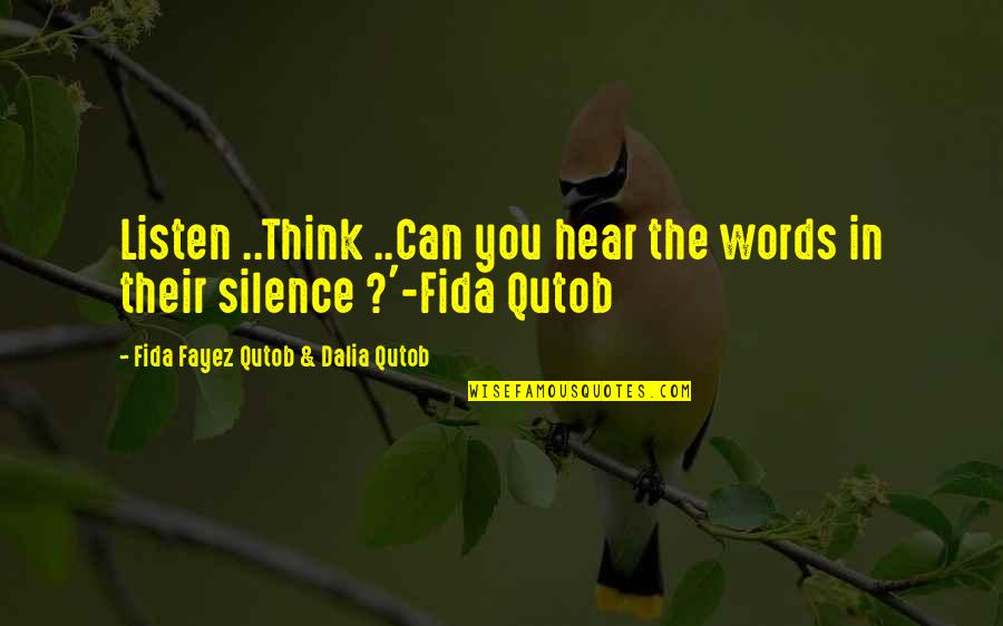 Fida Quotes By Fida Fayez Qutob & Dalia Qutob: Listen ..Think ..Can you hear the words in