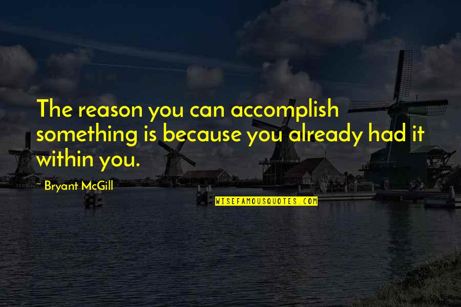 Fiddle Dee Dee Scarlett Ohara Quote Quotes By Bryant McGill: The reason you can accomplish something is because