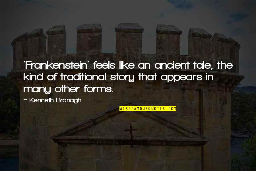 Fidela Fernandez Quotes By Kenneth Branagh: 'Frankenstein' feels like an ancient tale, the kind