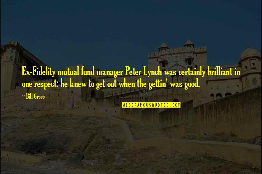 Fidelity Mutual Fund Quotes By Bill Gross: Ex-Fidelity mutual fund manager Peter Lynch was certainly Fidelity Mutual Fund Quotes By Bill Gross: Ex-Fidelity mutual fund manager Peter Lynch was certainly