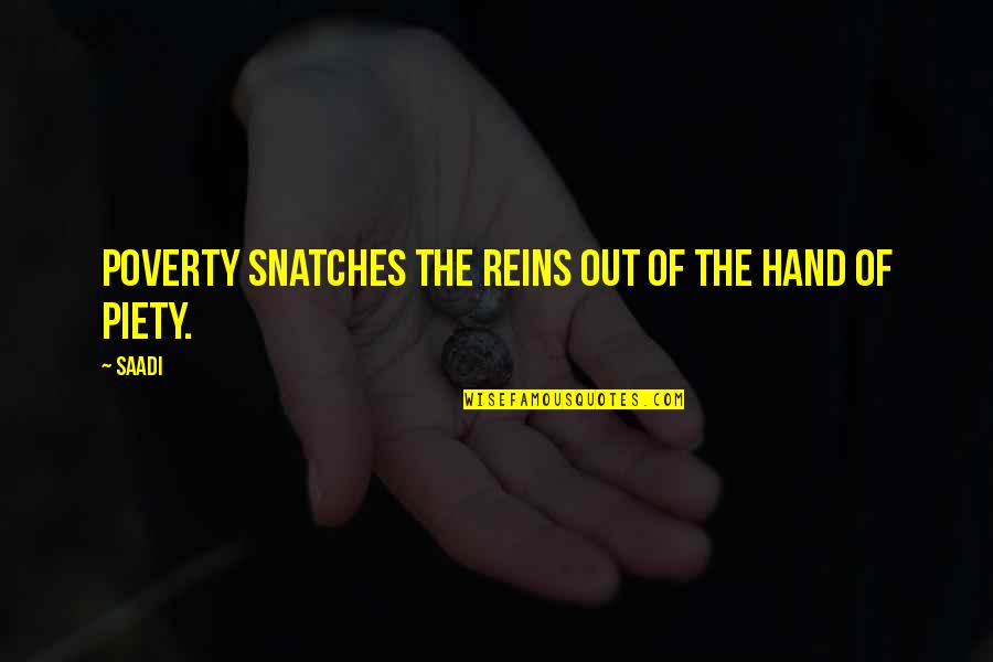 Fieger Netflix Quotes By Saadi: Poverty snatches the reins out of the hand