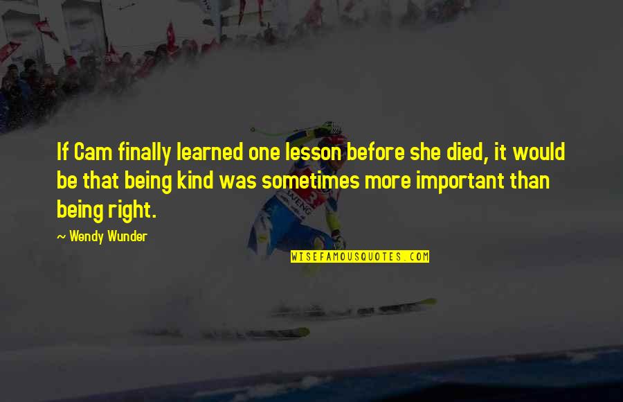 Field Commander Quotes By Wendy Wunder: If Cam finally learned one lesson before she