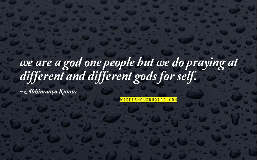 Field Trip Quotes By Abhimanyu Kumar: we are a god one people but we